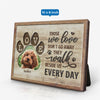 Custom Photo Those We Love Walk Beside Us Every Day - Memorial Personalized Custom Horizontal Easel Back Canvas - Sympathy Gift, Gift For Pet Owners, Pet Lovers
