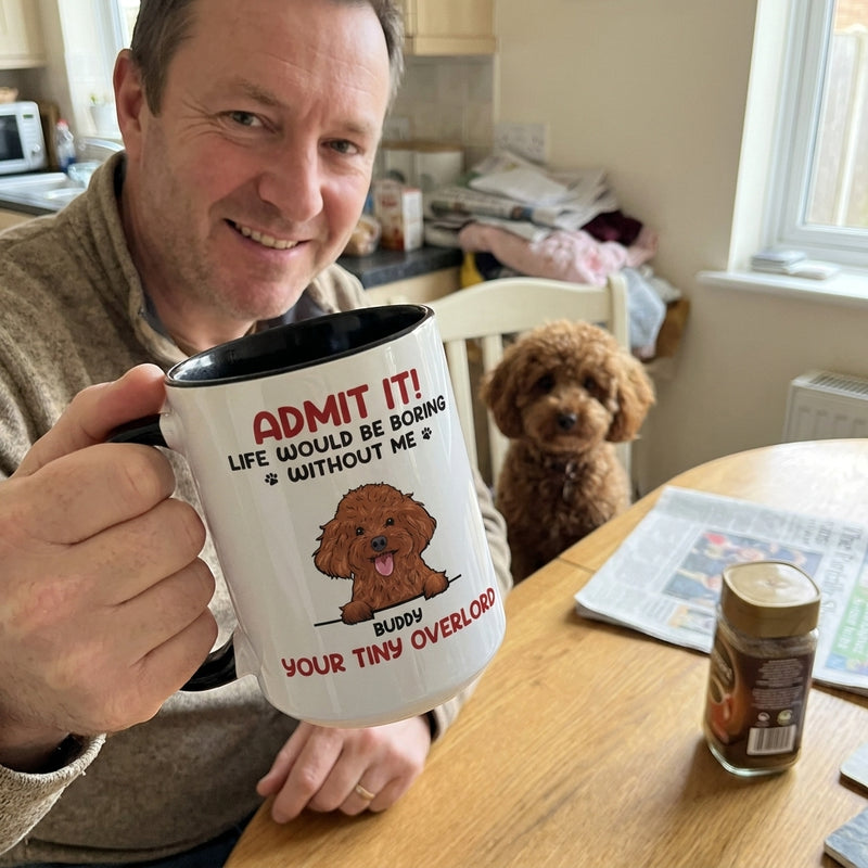 Admit, Life Would Be Boring Without Us - Dog & Cat Personalized Custom Accent Mug - Father's Day, Mother's Day, Gift For Pet Owners, Pet Lovers