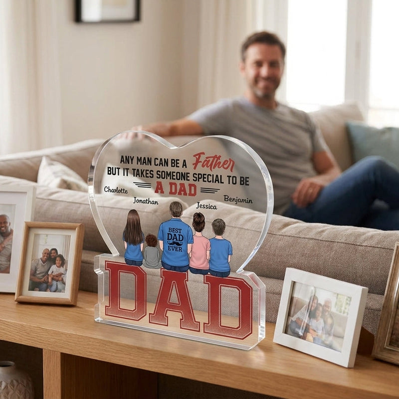 It Takes Someone Special To Be A Dad - Family Personalized Custom Shaped Acrylic Plaque - Father's Day, Birthday Gift For Dad