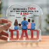 It Takes Someone Special To Be A Dad - Family Personalized Custom Shaped Acrylic Plaque - Father's Day, Birthday Gift For Dad