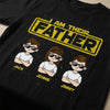 I'm Their Father Mother - Family Personalized Custom Unisex T-shirt, Hoodie, Sweatshirt - Father's Day, Mother's Day, Birthday Gift For Dad, Mom