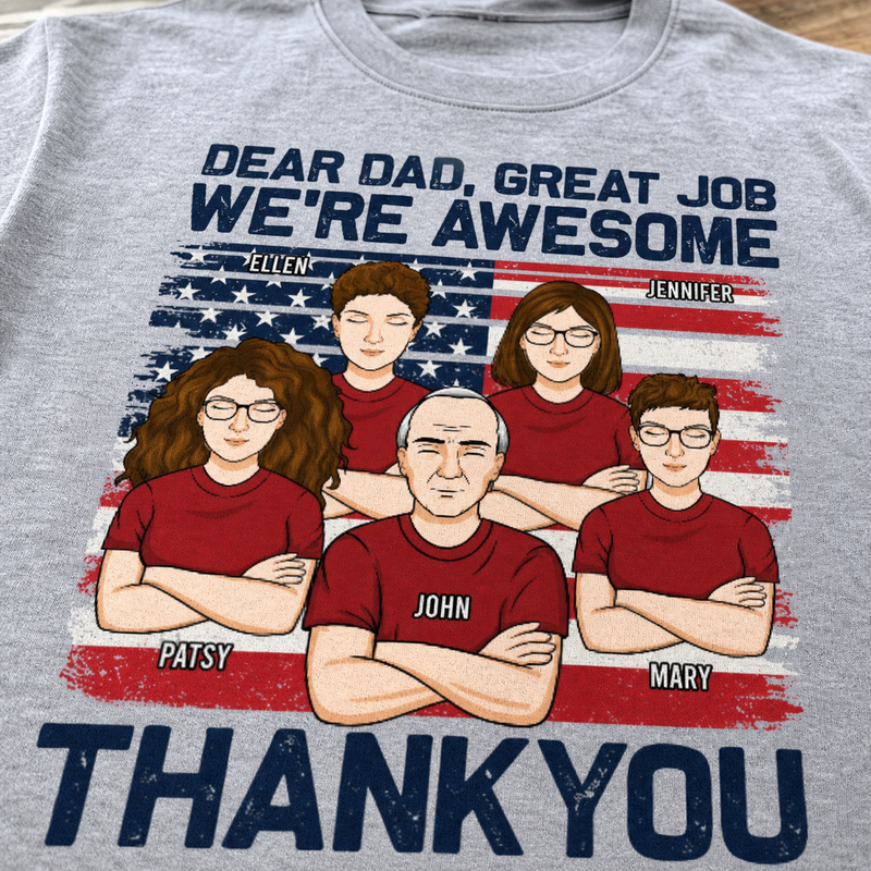 Hey Dad, Great Job We're Awesome - Family Personalized Custom Unisex Patriotic T-shirt, Hoodie, Sweatshirt - Father's Day, Independence Day, 4th Of July, Birthday Gift For Dad