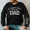 My Favorite People Call Me Papa - Family Personalized Custom Unisex Sweatshirt With Design On Sleeve - Christmas Gift For Dad