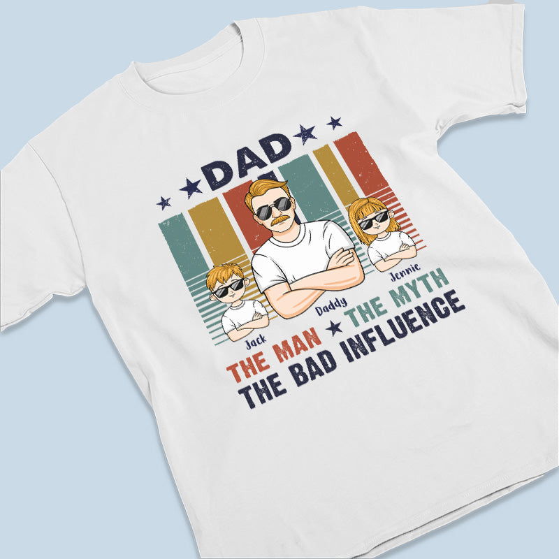 I'm The Bad Influence - Family Personalized Custom Unisex T-shirt, Hoodie, Sweatshirt - Father's Day, Birthday Gift For Dad