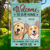 Welcome To Our Home - Dog & Cat Personalized Custom Flag - Gift For Pet Lovers, Pet Owners