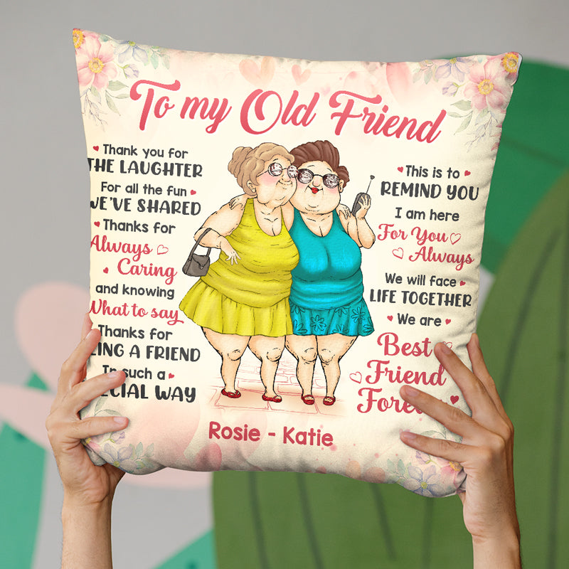 To My Old Friend, Thank You For All The Fun We’ve Shared - Bestie Personalized Custom Pillow - Gift For Best Friends, BFF, Sisters