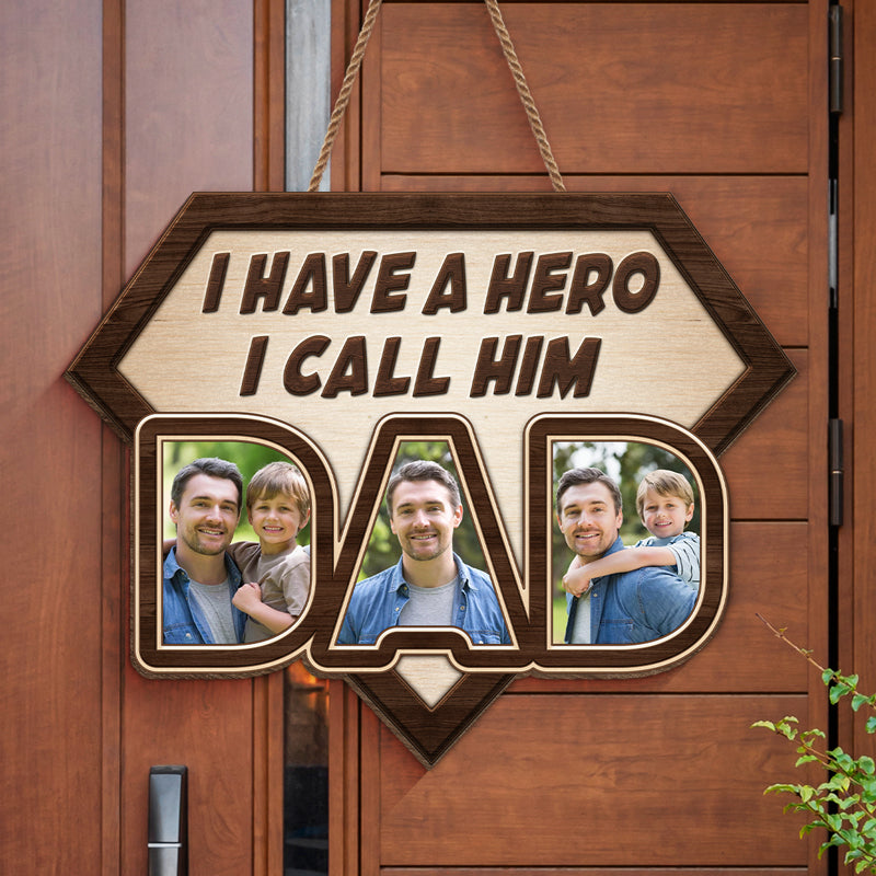 Custom Photo I Have A Hero I Call Him Dad - Family Personalized Custom Shaped Home Decor Wood Sign - House Warming Gift For Dad