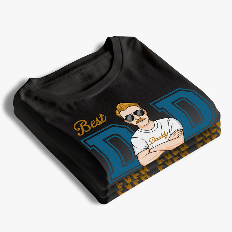 You're The Best Dad Ever - Family Personalized Custom Unisex T-shirt, Hoodie, Sweatshirt - Father's Day, Birthday Gift For Dad