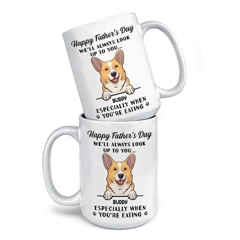 We'll Always Look Up To You - Dog Personalized Custom Mug - Father's Day, Gift For Pet Owners, Pet Lovers