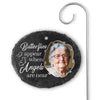Custom Photo Butterflies Appear When Angels Are Near - Memorial Personalized Memorial Garden Slate & Hook - Sympathy Gift For Family Members