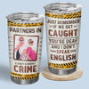 Custom Photo Partners In Crime Just Remember - Bestie Personalized Custom Tumbler - Gift For Best Friends, BFF, Sisters