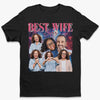 Custom Photo Best Wife Ever - Couple Personalized Custom Unisex T-shirt, Hoodie, Sweatshirt - Gift For Wife, Anniversary