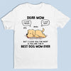 Love You The Most - Dog Personalized Custom Unisex T-shirt, Hoodie, Sweatshirt - Mother's Day, Gift For Pet Owners, Pet Lovers