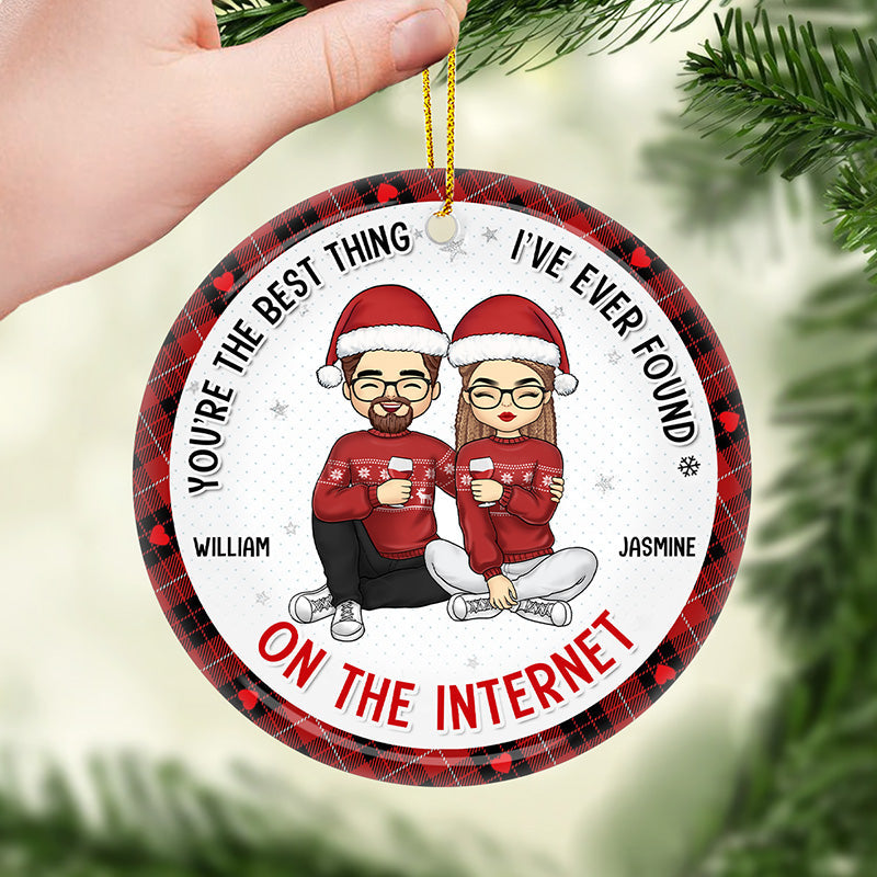 The Best Thing I've Ever Found - Couple Personalized Custom Ornament - Ceramic Round Shaped - Christmas Gift For Husband Wife, Anniversary
