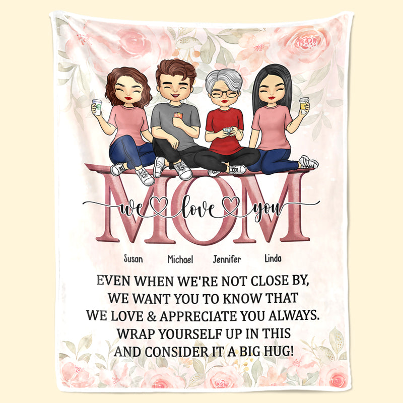 Wrap Yourself Up In This And Consider It A Big Hug - Family Personalized Custom Blanket - Gift For Mom