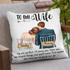 To My Wife I Will Annoy You - Couple Personalized Custom Pillow - Christmas Gift For Husband Wife, Anniversary