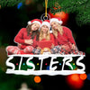 Custom Photo We Are Sisters Forever - Bestie Personalized Custom Ornament - Acrylic Custom Shaped - Christmas Gift For Best Friends, BFF, Sisters