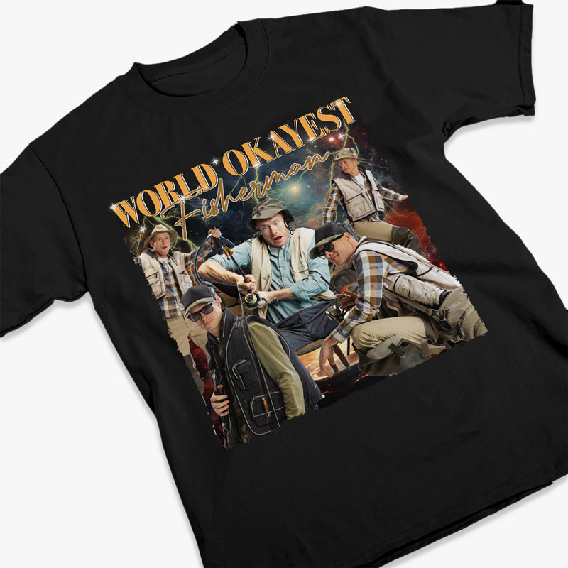 Custom Photo World Okayest Fisherman - Fishing Personalized Custom Unisex T-shirt, Hoodie, Sweatshirt - Gift For Fishing Lovers, Fishermen