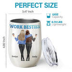Custom Name Work Bestie Gifts for Women - Personalized Wine Tumbler