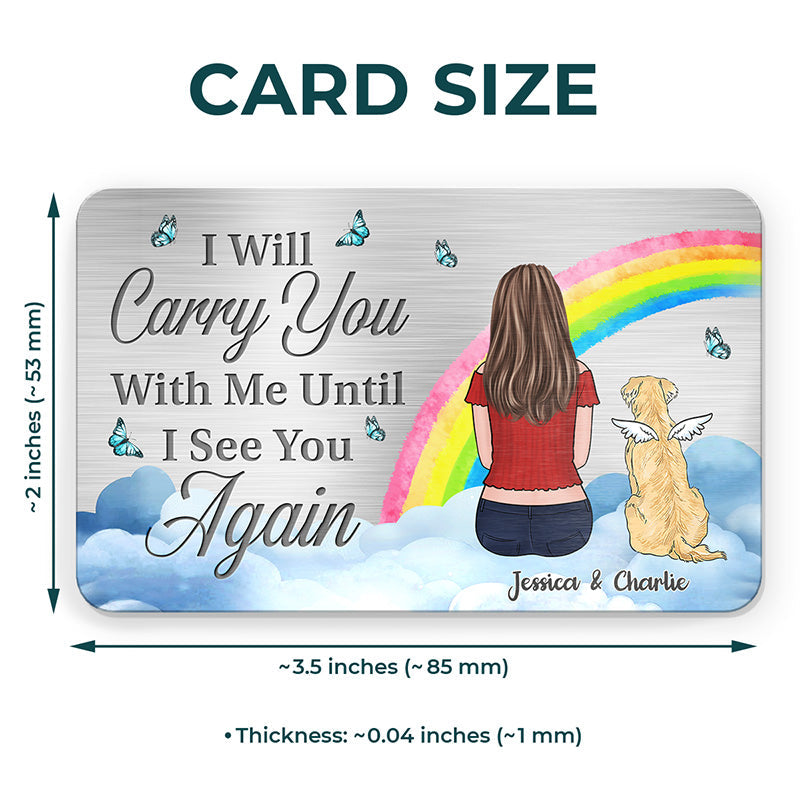 I'll Carry You With Me - Memorial Personalized Custom Aluminum Wallet Card - Sympathy Gift, Gift For Pet Owners, Pet Lovers