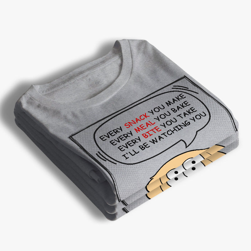 We'll Be Watching You Every Time - Dog Personalized Custom Unisex T-shirt, Hoodie, Sweatshirt - Gift For Pet Owners, Pet Lovers