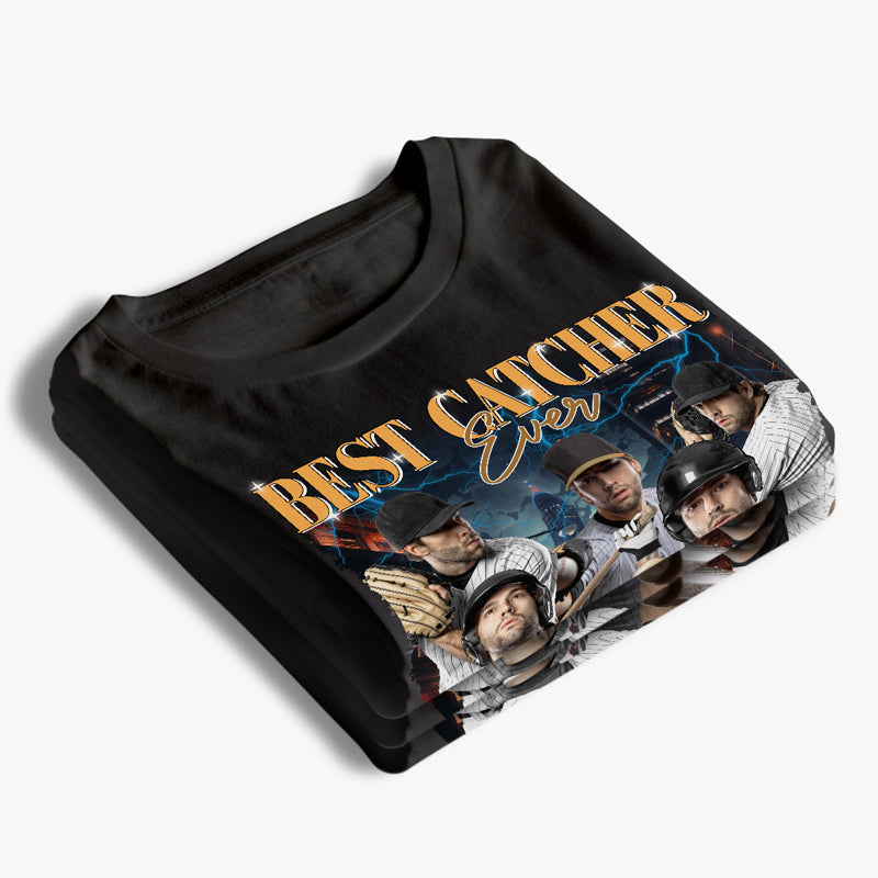 Custom Photo Best Catcher Ever - Baseball Personalized Custom Unisex T-shirt, Hoodie, Sweatshirt - Gift For Baseball Players, Baseball Lovers