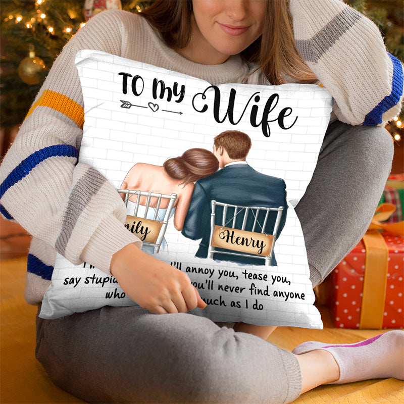 To My Wife I Will Annoy You - Couple Personalized Custom Pillow - Christmas Gift For Husband Wife, Anniversary