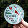 I Am Always With You - Memorial Personalized Custom Ornament - Ceramic Round Shaped - Christmas Gift, Sympathy Gift For Family Members