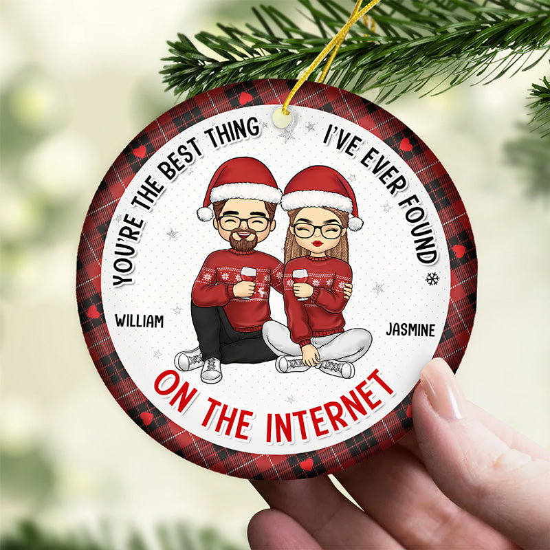 The Best Thing I've Ever Found - Couple Personalized Custom Ornament - Ceramic Round Shaped - Christmas Gift For Husband Wife, Anniversary