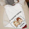 You Turn Me Inside Out - Couple Personalized Custom Blanket - Valentine Gift For Husband Wife, Anniversary, First Valentines Together